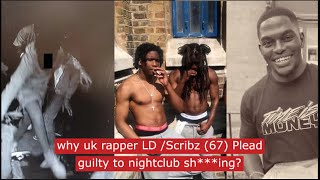 why uk rapper LD Scribz plead guilty to nightclub shing ukdrill truecrime [upl. by Oicapot]