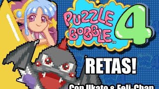 RETAS en Puzzle Bobble 4 Con Ukato amp FeliChan [upl. by Gruver]