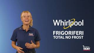 Whirlpool  Frigoriferi Total No Frost  Trony [upl. by Otila]