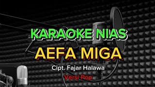 Karaoke Nias Aefa miga  Cipt Fajar Halawa Makmurgulo [upl. by Ungley]