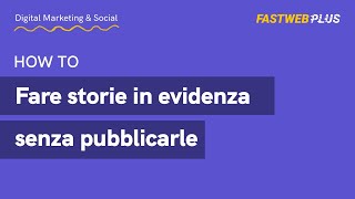 Fare storie in evidenza su Instagram senza pubblicarle  FASTWEB PLUS [upl. by Adelaja]