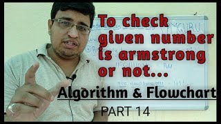 Algorithm to check given number is armstrong or not  Algorithm amp Flowchart PART 14 [upl. by Saravat]