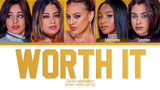 Fifth Harmony  Worth It Lyrics ft Kid Ink Color Coded Lyrics [upl. by Natsuj]