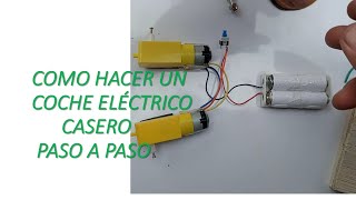 como hacer un coche electrico casero [upl. by Ttereve914]