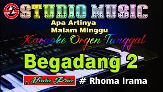 Apa Artinya Malam Minggu  Begadang 2  Rhoma Irama  Karaoke Dangdut Orgen Tunggal Nada Pria [upl. by Ihcelek114]