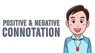 Types Of Connotation  Positive Connotation And Negative Connotation  English Grammar amp Literature [upl. by Chadbourne501]