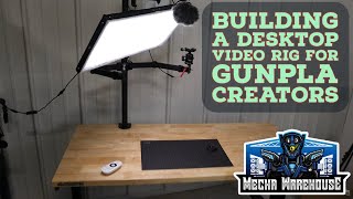 Building a Desktop Video Rig for Gunpla Creators [upl. by Niwrek]