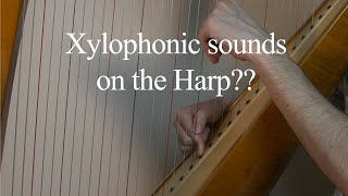 How to play Xylophonic sounds on the harp Harp Tuesday ep 191 [upl. by Ivers]