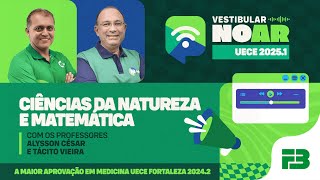 Vestibular no Ar  UECE 20251  Programa 2  Ciências da Natureza e Matemática [upl. by Asabi]