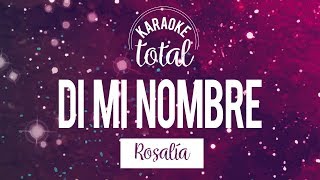 Di mi nombre  Rosalía  Karaoke sin coros [upl. by Kovacs]