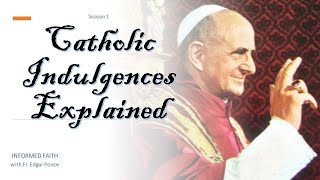 Catholic Indulgences Explained [upl. by Irene]