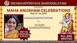 MAHA ANUSHAM CELEBRATIONS NAMASANKEERTANAM By SIVASRI SKANDAPRASAD [upl. by Neleag]