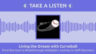 From Burnout to Breakthrough Adelajdas Journey to SelfDiscovery  Living the Dream with Curveball [upl. by Theis]