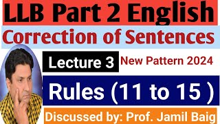 LLB Part 2 English Correction of Sentences  Lecture 3 Rules 1115  New Paper Pattern 2024 [upl. by Woodson]