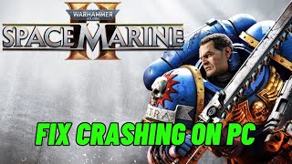 How To Fix Warhammer 40000 Space Marine 2 Crashing or Crashing at Startup Error On PC [upl. by Arriec]