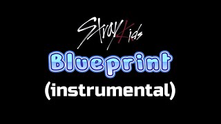 Stray Kids  Blueprint instrumental [upl. by Crescint470]