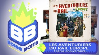 La Bonne Boîte  LES AVENTURIERS DU RAIL EUROPE  15ème anniversaire [upl. by Wonacott144]