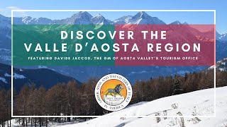 Discover the Valle dAosta Region with Davide Jaccod from Aosta Valleys Tourism Office [upl. by Palmore]