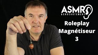 ASMR Roleplay Magnétiseur 3 [upl. by Karolyn785]