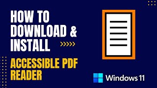 How to Download and Install Accessible PDF Reader For Windows [upl. by Arrik]