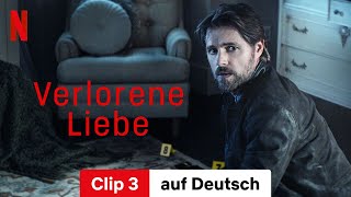 Verlorene Liebe Clip 3  Trailer auf Deutsch  Netflix [upl. by Gilcrest]