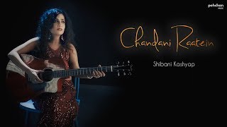 Chandni Raatein  Unplugged  Shibani Kashyap  Cover [upl. by Seena]