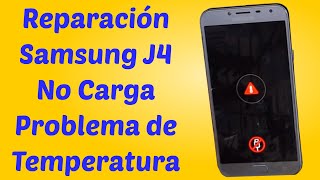 REPARAR Samsung J4 TEMPERATURA ALTA NO CARGA PROBLEMA DE TEMPERATURA PROBLEMA DE CARGA [upl. by Esej500]