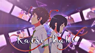 Kaise Kahu  Your Name  Hindi AMV [upl. by Postman]