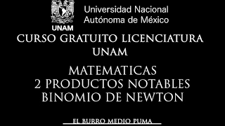 16 CURSO UNAM LICENCIATURA  MATEMATICAS 21  BINOMIO DE NEWTON [upl. by Clarkin]