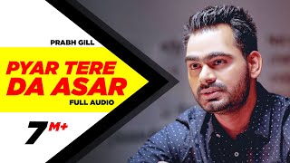 Pyaar Tere Da Assar  Amrinder Gill  Prabh Gill  Goreyan Nu Daffa Karo [upl. by Ninnette]