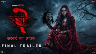 Stree 2  Final Trailer  Shraddha Kapoor  Rajkumar Rao  Pankaj Tiwari  Akshay Kumar  15 August [upl. by Zullo296]