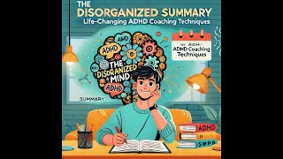 The Disorganized Mind Summary LifeChanging ADHD Coaching Techniques [upl. by Eelarol]