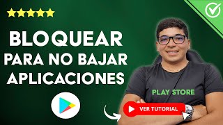 Cómo BLOQUEAR PLAY STORE para no Bajar Aplicaciones  🚫 Evita las Descargas no Deseadas 🚫 [upl. by Anh]