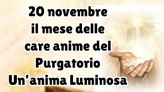 20 Novembre il mese delle care Anime del Purgatorio Un’anima luminosa [upl. by Adnohsak]