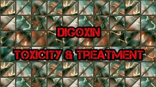 Digoxin Toxicity amp Treatment [upl. by Fleeta]