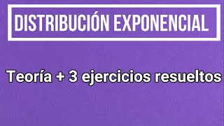 Distribución Exponencial Clase 1 de 2 [upl. by Notniw]