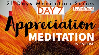 Appreciation Meditation  Day 7 of Transformation journey  by Alok Taunk [upl. by Eisiam]