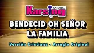 Bendecid oh Señor la familia – Arreglo Original – Karsing Karaoke [upl. by Lamraj41]