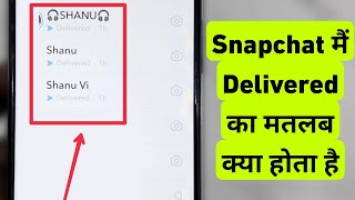 What is Delivered Option In Chat On Snapchat  Snapchat Me Delivered Ka Matlab Kya Hota Hai [upl. by Hashum]