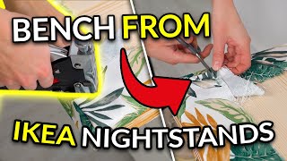 WE MADE A BENCH FROM IKEA NIGHTSTANDS  DIY [upl. by Diskin]