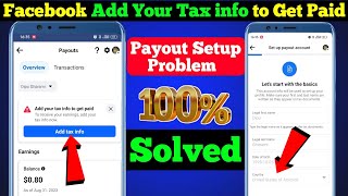 Add your tax info to get paid Facebook  Facebook Payout Account Setup Problem  Facebook Payment [upl. by Auhel]