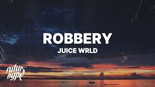 Juice WRLD  Robbery Lyrics [upl. by Aym]