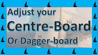 How to adjust a Centreboard or Daggerboard in a dinghy part 4 in a series [upl. by Ayikahs]