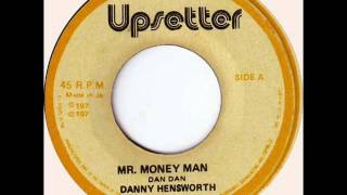 Danny Hensworth  Mr Money Man [upl. by Atteynod]