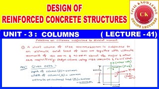 RCC Design of Columns Lecture 41  Design of Biaxial moment Columns As per IS Code Btech Lectures [upl. by Odlanyar]