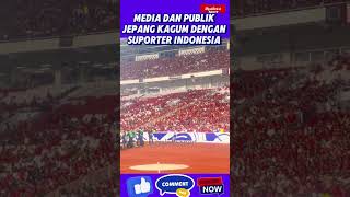 MEDIA DAN PUBLIK JEPANG KAGUM DENGAN SUPORTER INDONESIA BEDA DENGAN BAHRAIN DAN ARAB [upl. by Iznik]