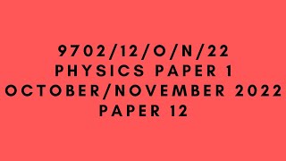 AS LEVEL PHYSICS 9702 PAPER 1  OctoberNovember 2022  Paper 12  970212ON22  SOLVED [upl. by Felisha]