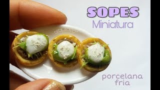 Sopes COMIDA MEXICANA miniatura PORCELANA FRIA [upl. by Jahdai768]