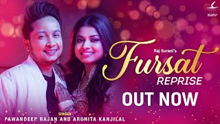 Fursat Reprise Version Video  Pawandeep Rajan  Arunita Kanjilal  Raj Surani  New Romantic Song [upl. by Arracot]