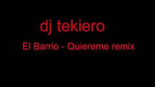 dj tekiero el bairro  quiereme remix [upl. by Ciapas237]